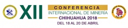XII CONFERENCIA iNTERNACIONAL DE MINERÍA  CHIHUAHUA 2018